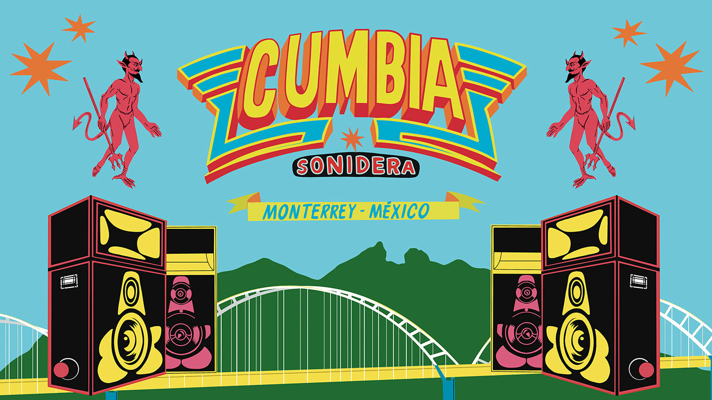 Cumbia En Mi Tierra: Monterrey, Mexico, Cumbia Sonidera